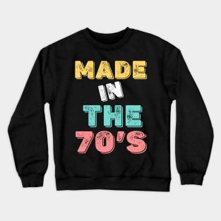 Retro Vintage Made In The 70's 1970s Born Birthday Crewneck Sweatshirt